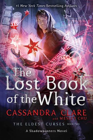 Cover Art for 9781471162091, The Lost Book of the White (The Eldest Curses) by Cassandra Clare, Wesley Chu