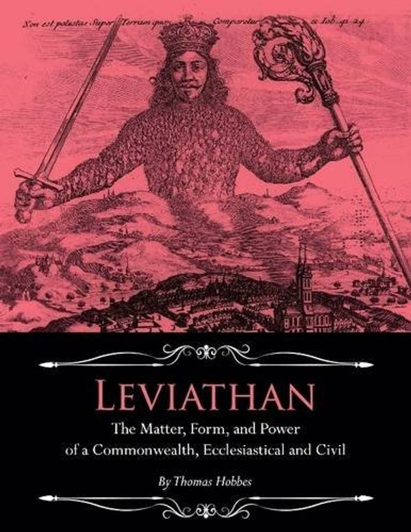 Cover Art for 9781304173607, Leviathan: The Matter, Form, and Power of a Commonwealth, Ecclesiastical and Civil by Thomas Hobbes