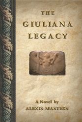 Cover Art for 9781558747852, The Giuliana Legacy by Alexis Masters