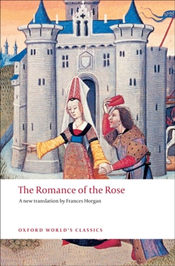 Cover Art for 9780199540679, The Romance of the Rose by Guillaume de Lorris