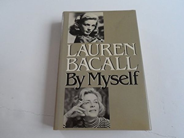 Cover Art for 9780224016926, Lauren Bacall by Myself by Lauren Bacall