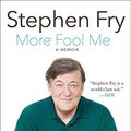 Cover Art for 9781468313048, More Fool Me: A Memoir by Fry Stephen