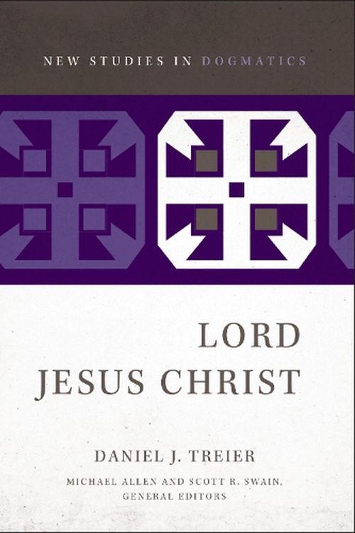 Cover Art for 9780310491774, The Lord Jesus Christ (New Studies in Dogmatics) by Daniel Treier