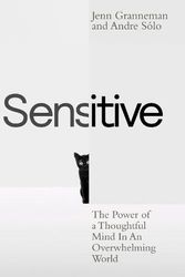 Cover Art for 9780241525760, Sensitive: The Power of a Thoughtful Mind In A Thoughtless World by Jenn Granneman, Andre Sólo