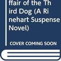 Cover Art for 9780030104015, The Curious Affair of the Third Dog (A Rinehart Suspense Novel) by Patricia Moyes
