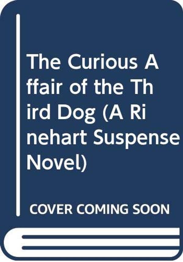 Cover Art for 9780030104015, The Curious Affair of the Third Dog (A Rinehart Suspense Novel) by Patricia Moyes