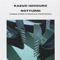 Cover Art for 9788806197001, Notturni. Cinque storie di musica e crepuscolo by Kazuo Ishiguro