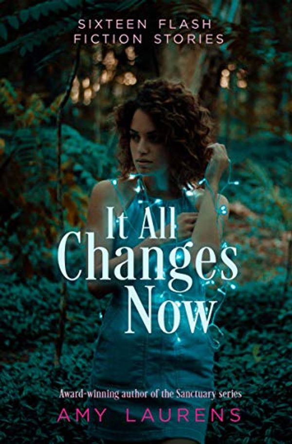 Cover Art for B08JTC27KJ, It All Changes Now by Amy Laurens