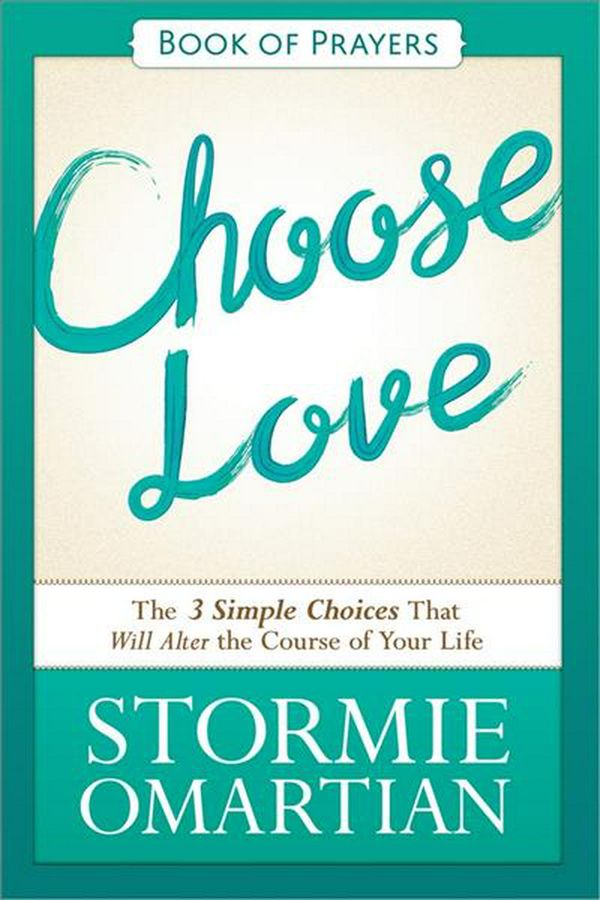 Cover Art for 9780736959919, Choose Love Book of Prayers by Stormie Omartian