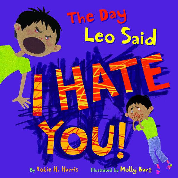 Cover Art for 9780316065801, The Day Leo Said I Hate You! by Robie Harris