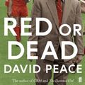 Cover Art for 9780571280667, Red or Dead by David Peace