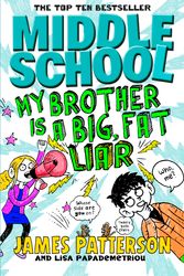 Cover Art for 9781784750121, Middle School: My Brother Is a Big, Fat Liar by James Patterson