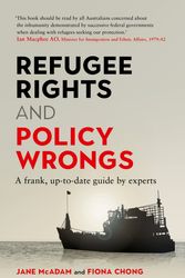 Cover Art for 9781742236520, Refugee Rights, Policy Wrongs: A frank, up-to-date guide by experts by Jane McAdam, Fiona Chong