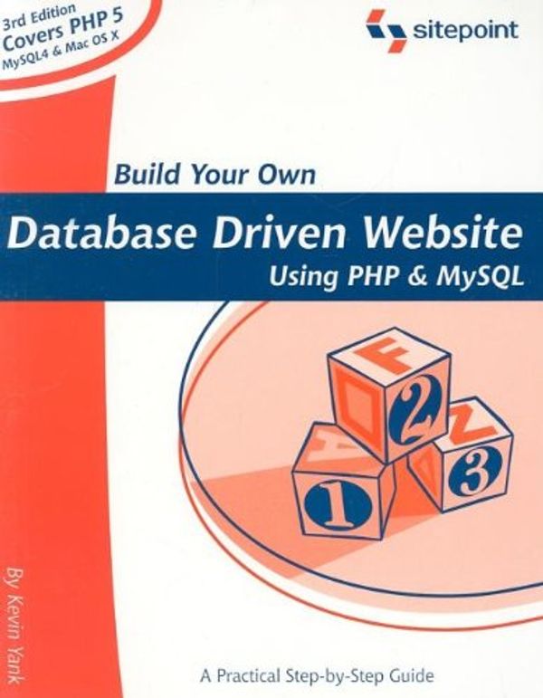 Cover Art for 9780975240212, Build Your Own Database Driven Website Using PHP and MySQL by Kevin Yank