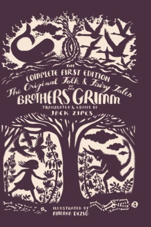 Cover Art for 9780691173221, The Original Folk and Fairy Tales of the Brothers Grimm: The Complete First Edition by Jacob Grimm