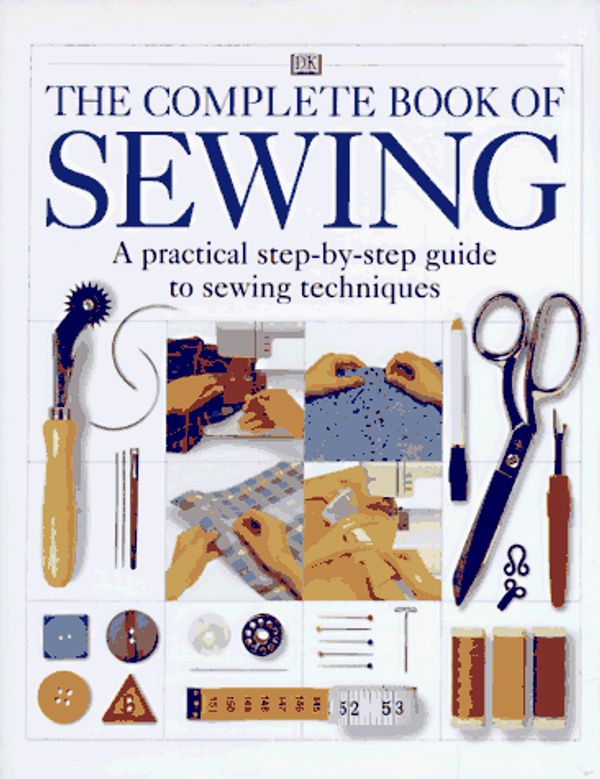 Cover Art for 9780789404190, The Complete Book of Sewing by Dorling Kindersley Publishing, DK Publishing