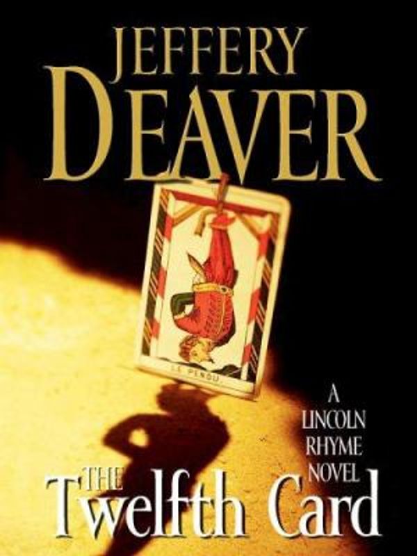 Cover Art for 9781597220637, The Twelfth Card (A Lincoln Rhyme Novel) by Jeffery Deaver