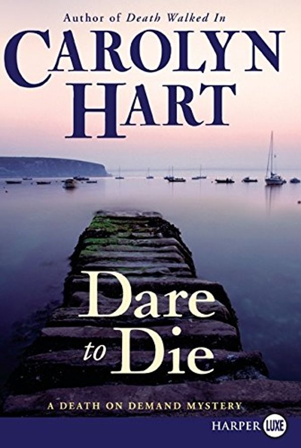 Cover Art for 9780061720062, Dare to Die by Carolyn Hart