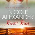 Cover Art for 9780857989475, River Run by Nicole Alexander