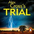 Cover Art for 9781473592957, Alex Cross's Trial by James Patterson