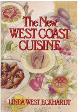 Cover Art for 9780874773590, The New West Coast Cuisine by Linda West Eckhardt