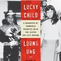 Cover Art for 9780062013514, Lucky Child by Loung Ung