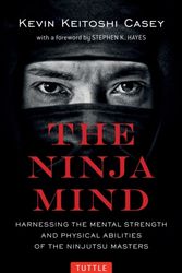 Cover Art for 9784805312735, The Ninja Mind by Kevin Keitoshi Casey