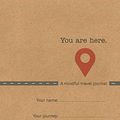 Cover Art for 8601405154446, By Emma Clarke You Are Here: A Mindful Travel Journal by Emma Clarke