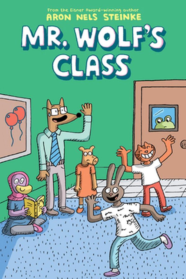 Cover Art for 9781338047691, The First Day of School (Mr. Wolf's Class #1) by Aron Nels Steinke