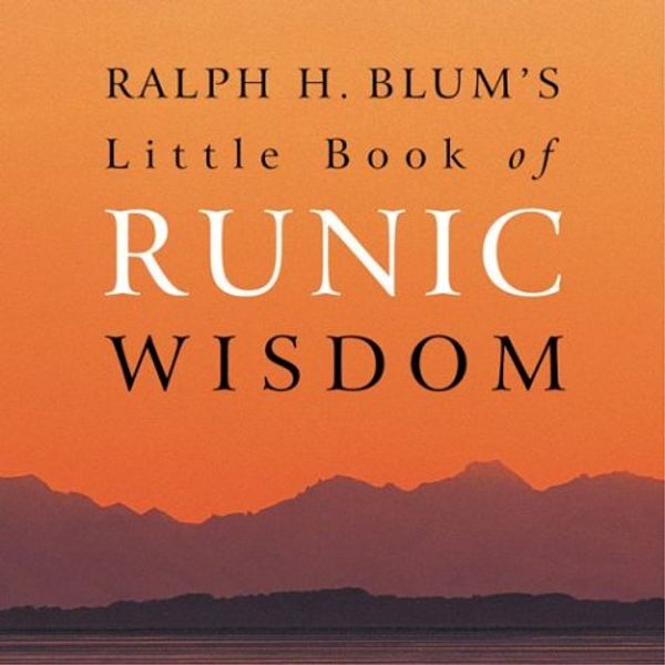 Cover Art for 9781859060650, Ralph H. Blum's Little Book of Runic Wisdom by Ralph Blum