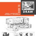 Cover Art for 9781781166864, How to Draw by Scott Robertson