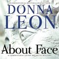 Cover Art for B0032FO31W, About Face (A Commissario Guido Brunetti Mystery);A Commissario Guido Brunetti Mystery by Donna Leon