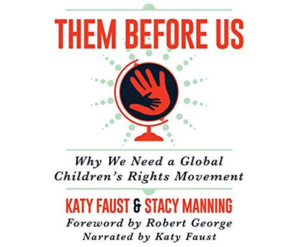 Cover Art for 9781662077500, Them Before Us: Why We Need a Global Children's Rights Movement by Katy Faust, Stacy Manning