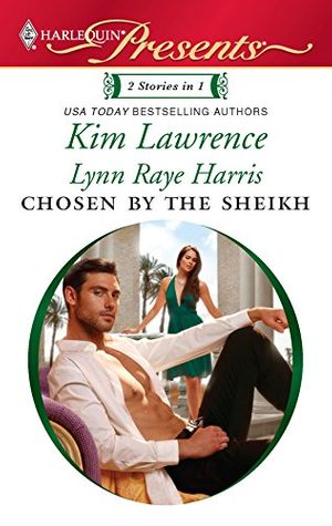 Cover Art for 9780373129546, Chosen by the Sheikh by Kim Lawrence, Raye Harris, Lynn