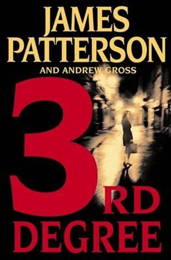 Cover Art for 9780316603577, 3rd Degree by James Patterson, Andrew Gross
