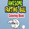 Cover Art for 9798654186706, Awesome Farting Bull Coloring Book: Animal coloring book for adult, farting dogs, farting cats, farting horses, farting bear, farting unicorn, farting ... farting wolffarting sloth, farting sheep by Coloring Books, farting Animal