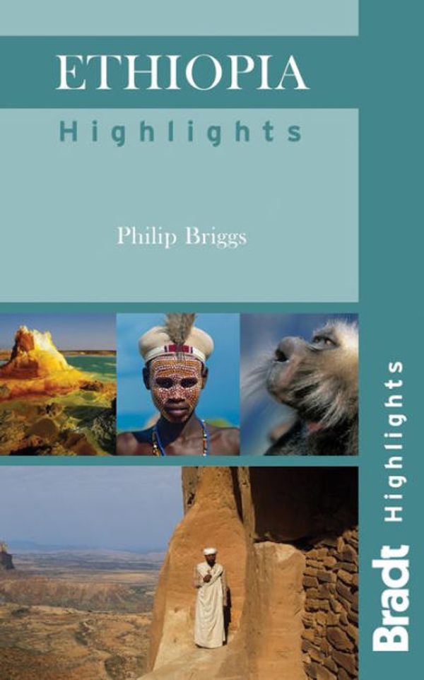 Cover Art for 9781841624341, Ethiopia Highlights by Philip Briggs