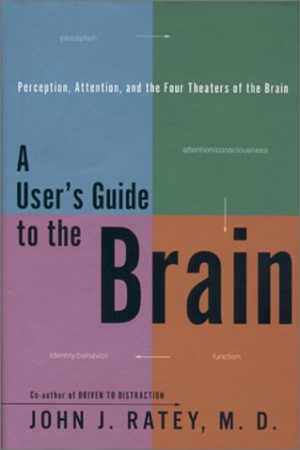Cover Art for 9780679453093, User's Guide to the Brain by John J. Ratey, Albert M. Galaburda
