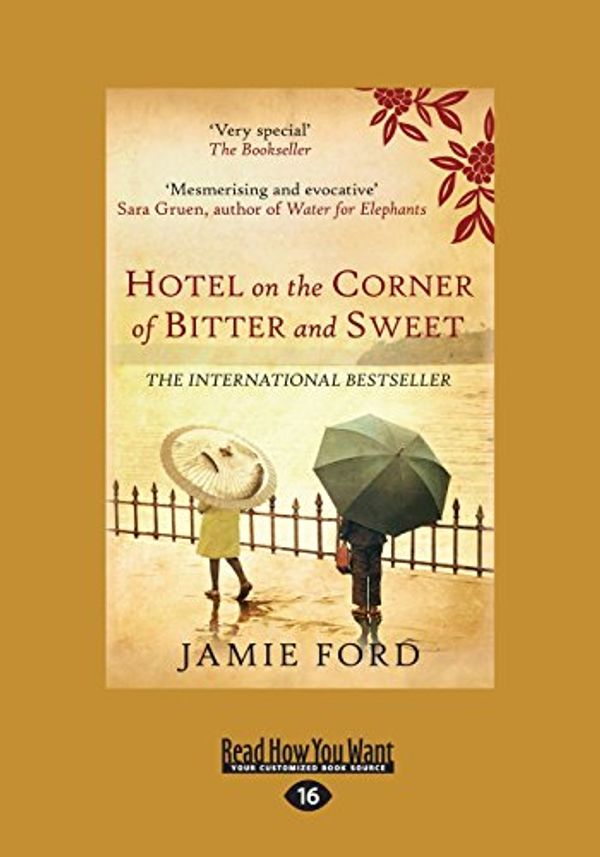 Cover Art for 9781459669789, Hotel on the Corner of Bitter and Sweet by Jamie Ford