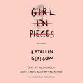 Cover Art for 9780735209114, Girl in Pieces by Kathleen Glasgow