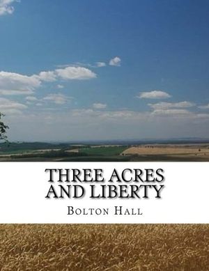 Cover Art for 9781979478458, Three Acres and Liberty by Bolton Hall