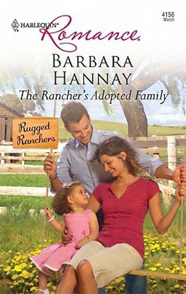 Cover Art for 9780373176465, The Rancher's Adopted Family by Barbara Hannay