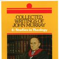 Cover Art for 9780851513409, Collected Writings: Studies in Theology v. 4 by John Murray