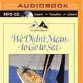 Cover Art for 9781511330985, We Didn't Mean to Go to Sea (Swallows and Amazons) by Arthur Ransome