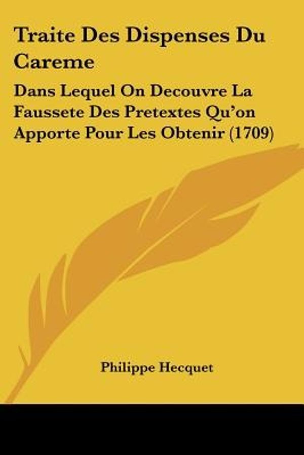 Cover Art for 9781120046123, Traite Des Dispenses Du Careme by Philippe Hecquet