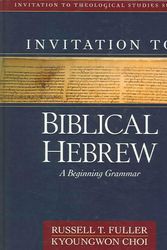 Cover Art for 9780825426506, Invitation to Biblical Hebrew: A Beginning Grammar by Russell Fuller