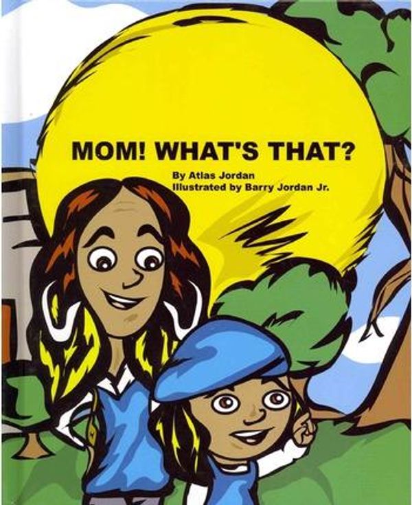 Cover Art for 9781620861431, Mom! What's That? by Atlas Jordan