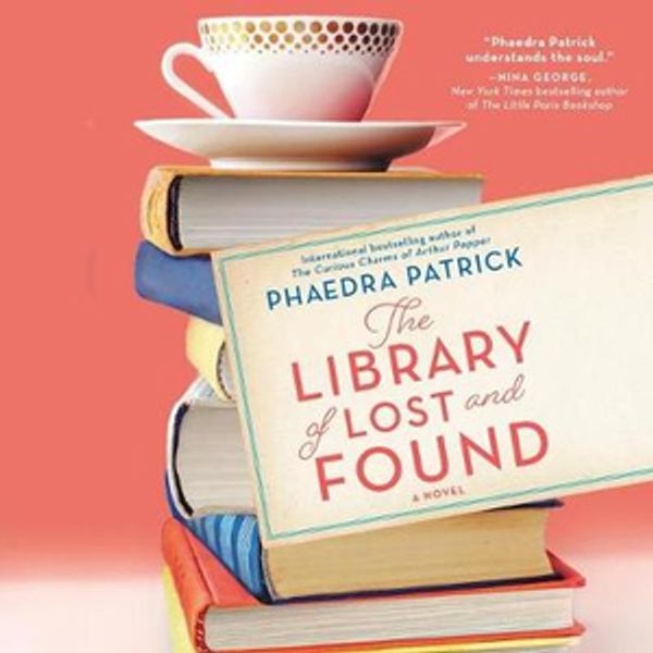 Cover Art for 9781982646882, The Library of Lost and Found by Phaedra Patrick