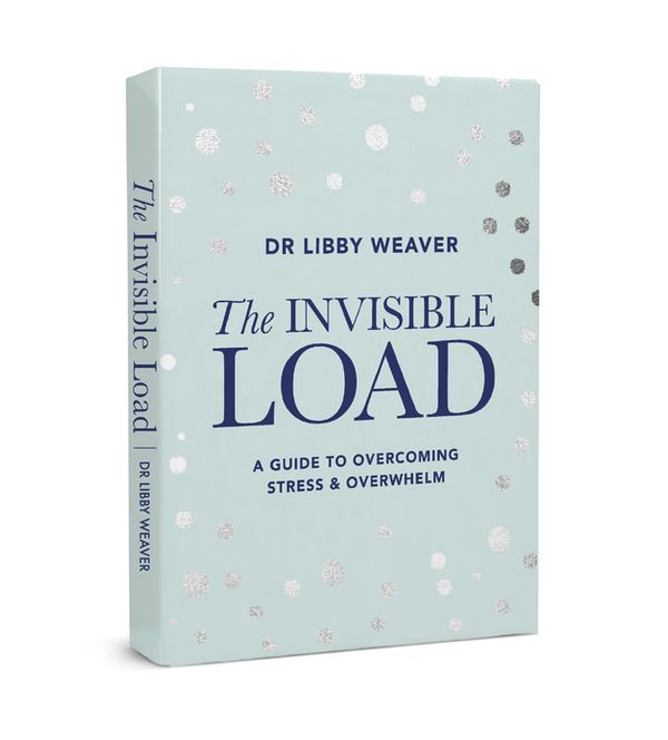 Cover Art for 9780473481841, Dr Libby The Invisible Load by Dr. Libby Weaver