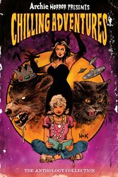 Cover Art for 9781645768593, Archie Horror Presents: Chilling Adventures (Archie Horror Anthology Series) by Bunn, Cullen, Rahal, Eliot, Stanley, Evan, Tieri, Frank, Visaggio, Magdalene